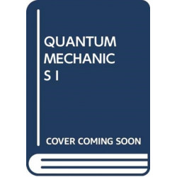 QUANTUM MECHANICS I
