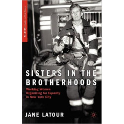 Sisters in the Brotherhoods: Working Women Organizing for Equality in New York City