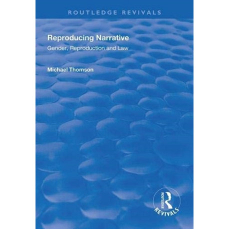 Reproducing Narrative: Gender, Reproduction and Law