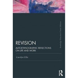 Revision: Autoethnographic Reflections on Life and Work