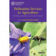 Pollination Services to Agriculture: Sustaining and enhancing a key ecosystem service