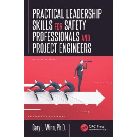 Practical Leadership Skills for Safety Professionals and Project Engineers