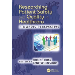 Researching Patient Safety and Quality in Healthcare: A Nordic Perspective