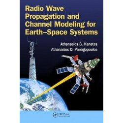 Radio Wave Propagation and Channel Modeling for Earth-Space Systems