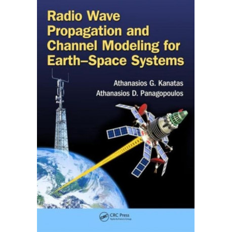 Radio Wave Propagation and Channel Modeling for Earth-Space Systems