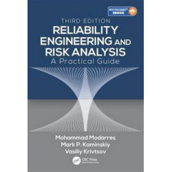 Reliability Engineering and Risk Analysis: A Practical Guide, Third Edition