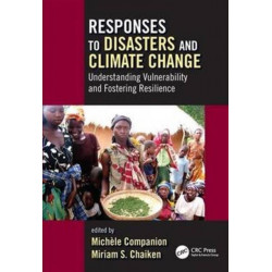 Responses to Disasters and Climate Change: Understanding Vulnerability and Fostering Resilience