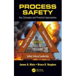 Process Safety: Key Concepts and Practical Approaches