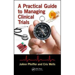 A Practical Guide to Managing Clinical Trials