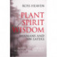 Plant Spirit Wisdom – Sin Eaters and Shamans: The Power of Nature in Celtic Healing for the Soul: Sin-eaters and Shamans- the Power of Nature in Celtic Healing for the Soul