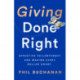 Giving Done Right: Effective Philanthropy and Making Every Dollar Count