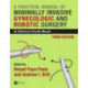 Practical Manual of Minimally Invasive Gynecologic and Robotic Surgery: A Clinical Cook Book 3E