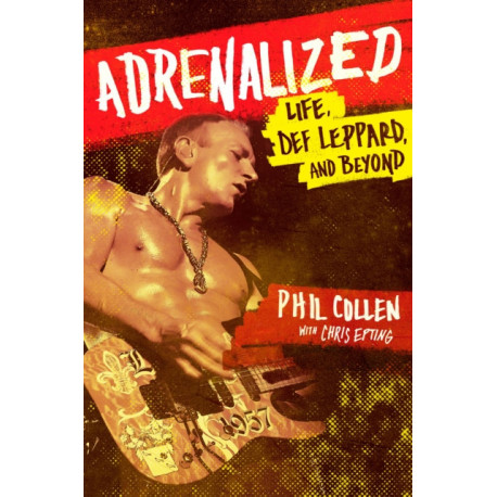 Adrenalized: Life, Def Leppard and Beyond