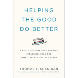 Helping the Good Do Better: How a White Hat Lobbyist Advocates for Social Change