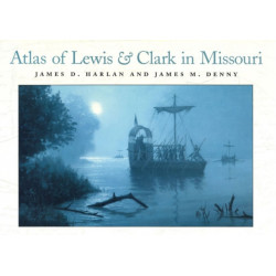Atlas of Lewis and Clark in Missouri