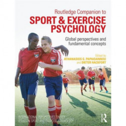 Routledge Companion to Sport and Exercise Psychology: Global perspectives and fundamental concepts