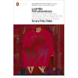 There Once Lived a Woman Who Tried to Kill Her Neighbour's Baby: Scary Fairy Tales