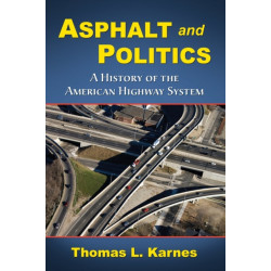 Asphalt and Politics: A History of the American Highway System