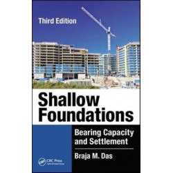 Shallow Foundations: Bearing Capacity and Settlement, Third Edition