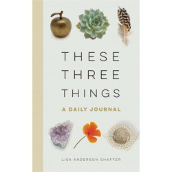 These Three Things: A Daily Journal