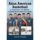 Asian American Basketball: A Century of Sport, Community and Culture