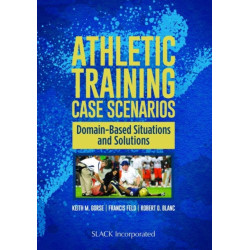 Athletic Training Case Scenarios: Domain-Based Situations and Solutions