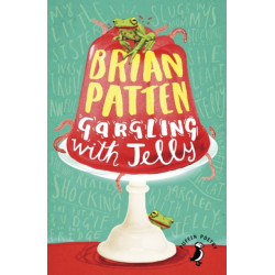 Gargling with Jelly: A Collection of Poems