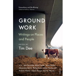 Ground Work: Writings on People and Places