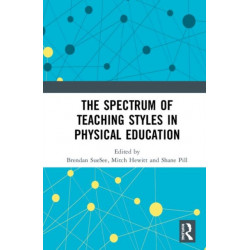 The Spectrum of Teaching Styles in Physical Education
