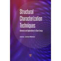 Structural Characterization Techniques: Advances and Applications in Clean Energy