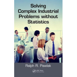 Solving Complex Industrial Problems without Statistics