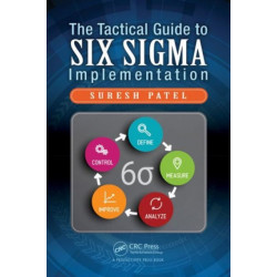 The Tactical Guide to Six Sigma Implementation