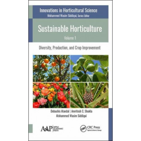Sustainable Horticulture, Volume 1: Diversity, Production, and Crop Improvement