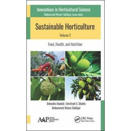Sustainable Horticulture, Volume 2:: Food, Health, and Nutrition