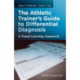 The Athletic Trainer's Guide to Differential Diagnosis: A Visual Learning Approach