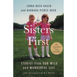 Sisters First: Stories from Our Wild and Wonderful Life