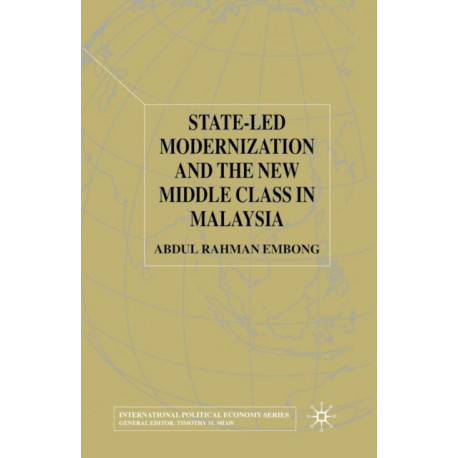 State-led Modernization and the New Middle Class in Malaysia