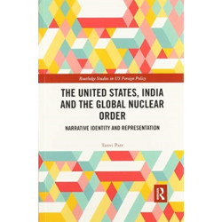 The United States, India and the Global Nuclear Order: Narrative Identity and Representation
