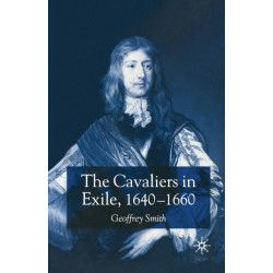The Cavaliers in Exile 1640–1660