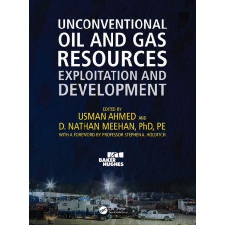 Unconventional Oil and Gas Resources: Exploitation and Development