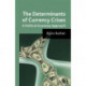 The Determinants of Currency Crises: A Political-Economy Approach