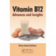 Vitamin B12: Advances and Insights