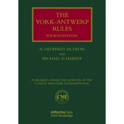 The York-Antwerp Rules: The Principles and Practice of General Average Adjustment: The Principles and Practice of General Average Adjustment