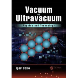 Vacuum and Ultravacuum: Physics and Technology