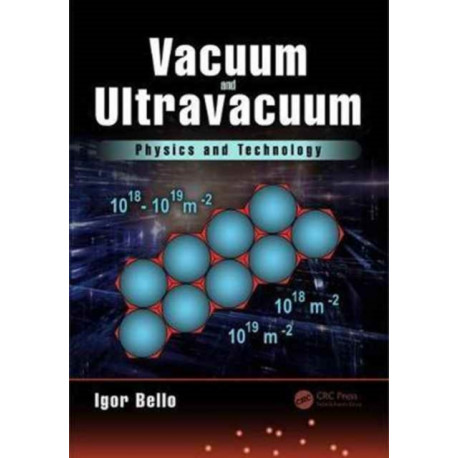 Vacuum and Ultravacuum: Physics and Technology