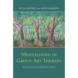 Mentalizing in Group Art Therapy: Interventions for Emerging Adults