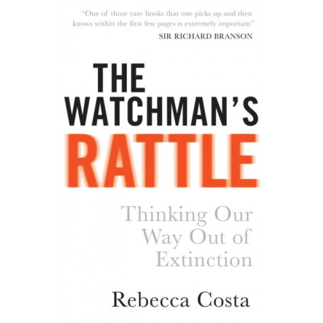 The Watchman's Rattle: Thinking our Way out of Extinction