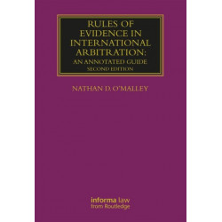 Rules of Evidence in International Arbitration: An Annotated Guide