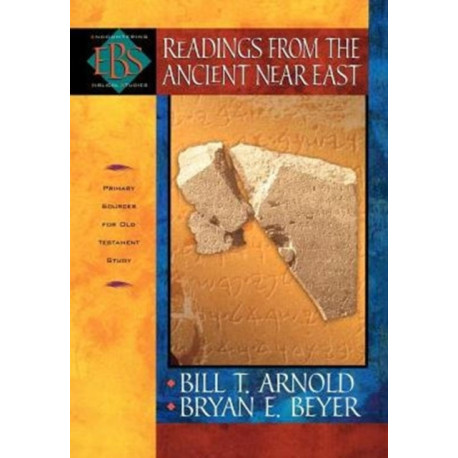 Readings from the Ancient Near East – Primary Sources for Old Testament Study: Primary Sources for Old Testament Study