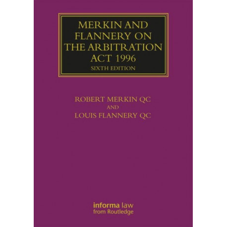 Merkin and Flannery on the Arbitration Act 1996